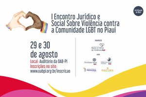 OAB-PI sedia I Encontro Jurídico e Social sobre Violência contra a comunidade LGBT. (Foto: OAB-PI)