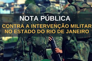 NOTA PÚBLICA DO CNDH CONTRA A INTERVENÇÃO MILITAR NO ESTADO DO RIO DE JANEIRO (Foto: Divulgação) NOTA PÚBLICA DO CNDH CONTRA A INTERVENÇÃO MILITAR NO ESTADO DO RIO DE JANEIRO (Foto: Divulgação)