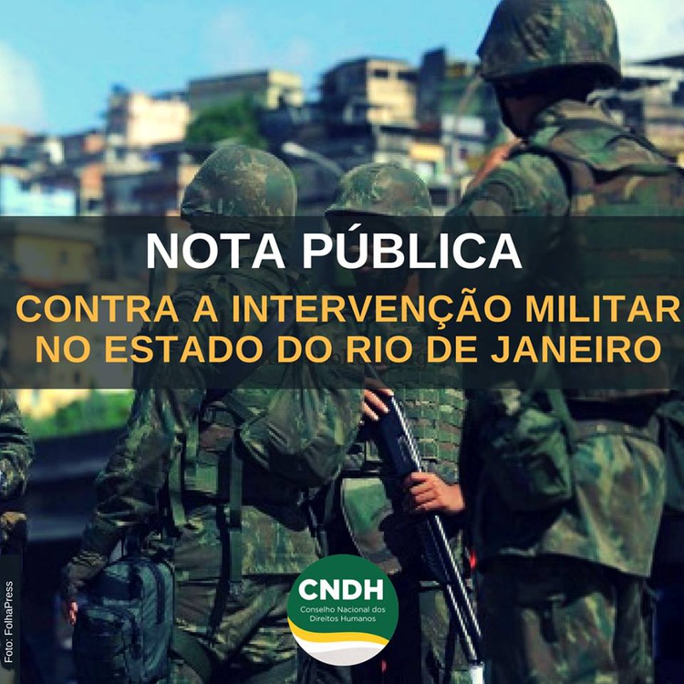 NOTA PÚBLICA DO CNDH CONTRA A INTERVENÇÃO MILITAR NO ESTADO DO RIO DE JANEIRO