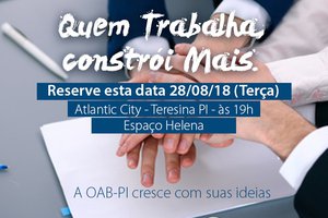Movimento “Certo é mais trabalho” lança a pré-candidatura de Celso Barros Neto a Presidência da OAB-PI. (Foto: Divulgação)