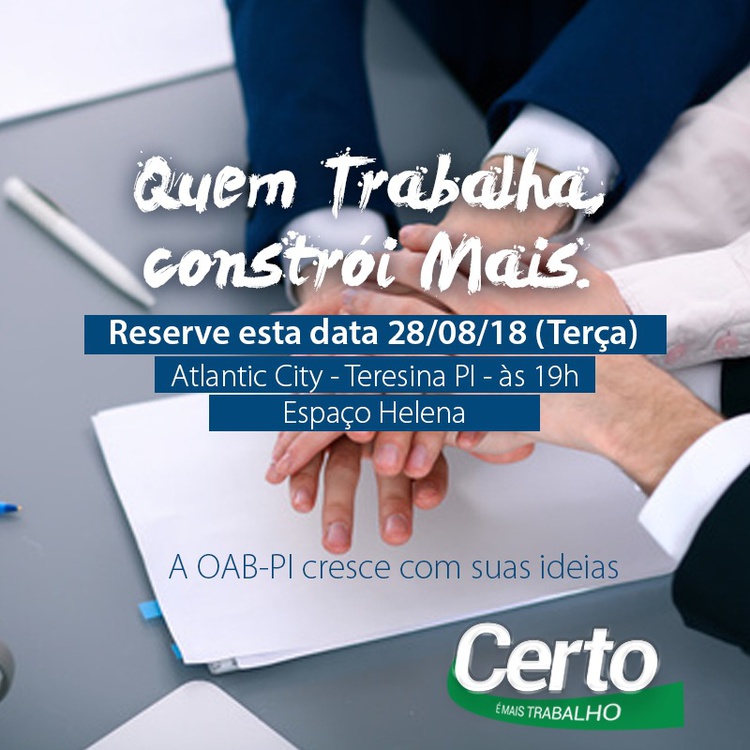 Movimento “Certo é mais trabalho” lança a pré-candidatura de Celso Barros Neto a Presidência da OAB-PI.
