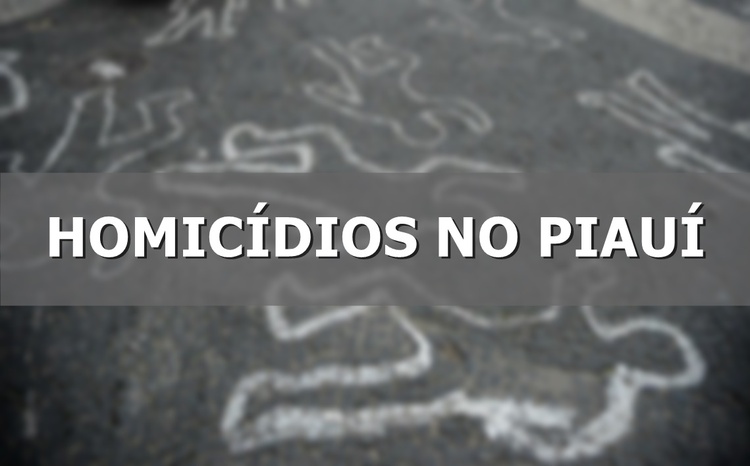 Cresce número de homicídios no Piauí