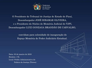 Convite de inauguração do Núcleo e Museu do TJ/PI.