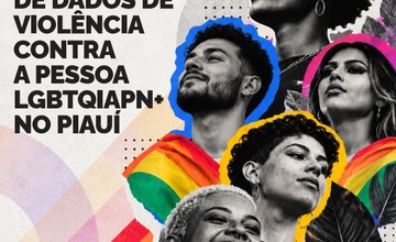 SSP-PI divulga 4º Boletim de Dados de Violência contra a Pessoa LGBTQIAPN+ no Piauí (Foto: Divulgação)